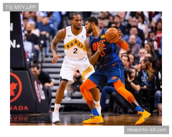 保罗·乔治突破拉开与威少回合差距提升关键时刻得分效率